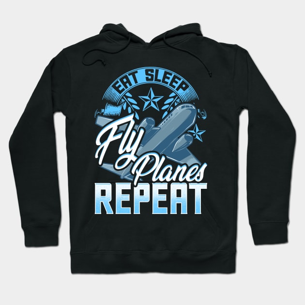 Funny Eat Sleep Fly Planes Repeat Airplane Pilot Hoodie by theperfectpresents